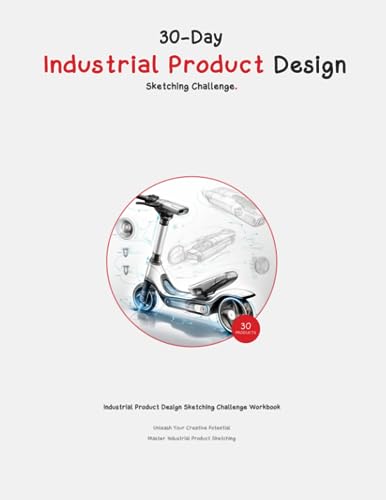 30-Day Industrial Product Design Sketching Challenge: Unleash Your Creative Potential - Master Industrial Product Sketching von Independently published